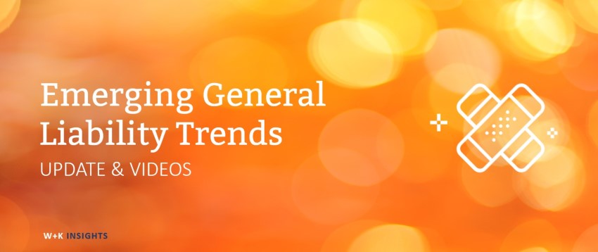 Emerging General Liability Trends Update Wotton Kearney